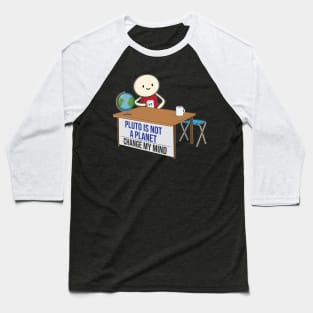 Pluto is not a planet change my mind meme funny Pluto Joke Design Baseball T-Shirt